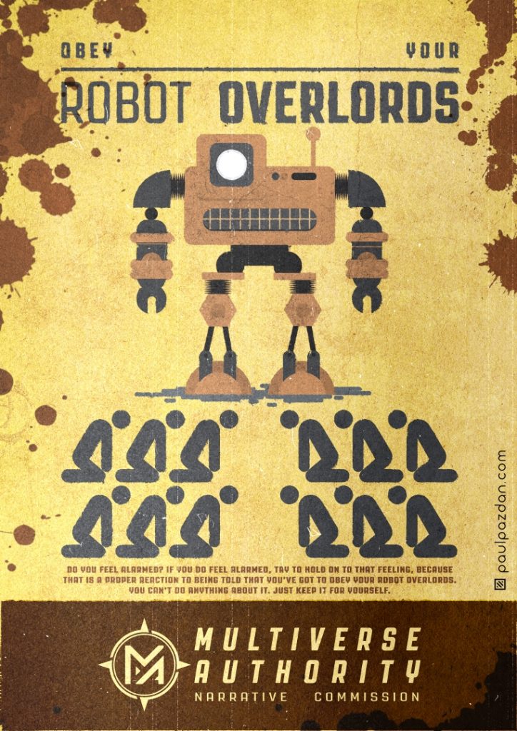Robot Overlords.